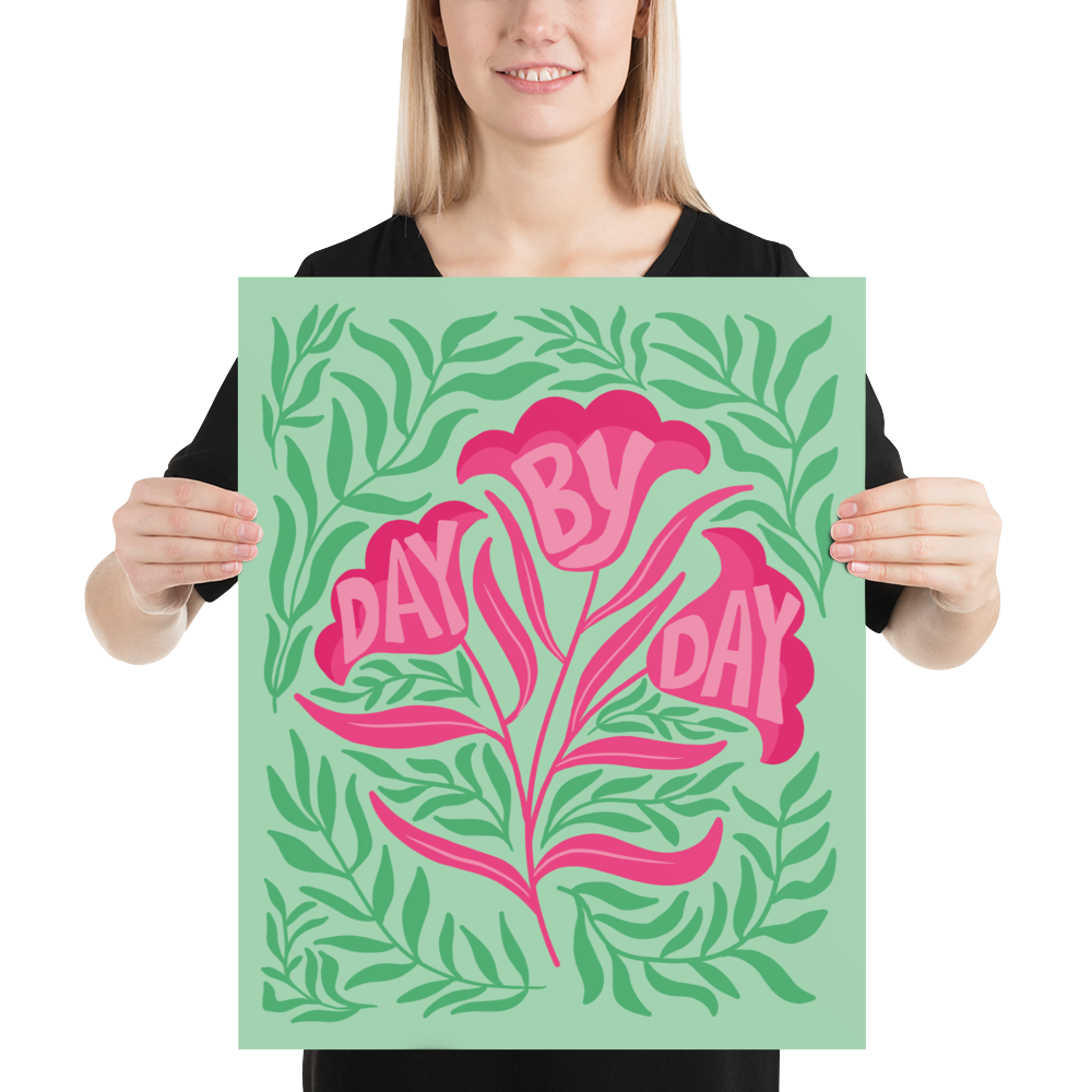 "Day By Day" Art Print / 5X7 Art / 8X10 Art / 16X20 Art - FLORAL SUPPORT