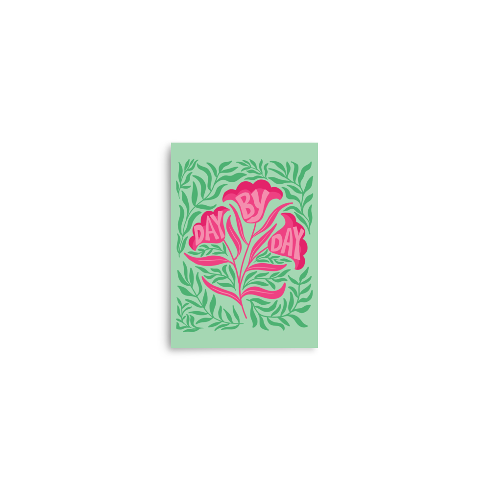 "Day By Day" Art Print / 5X7 Art / 8X10 Art / 16X20 Art - FLORAL SUPPORT