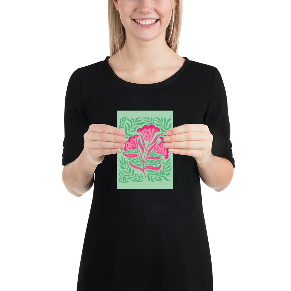"Day By Day" Art Print / 5X7 Art / 8X10 Art / 16X20 Art - FLORAL SUPPORT