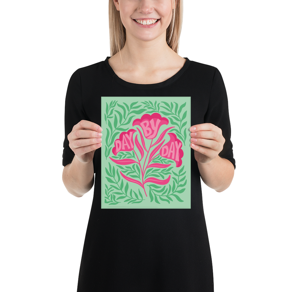 "Day By Day" Art Print / 5X7 Art / 8X10 Art / 16X20 Art - FLORAL SUPPORT