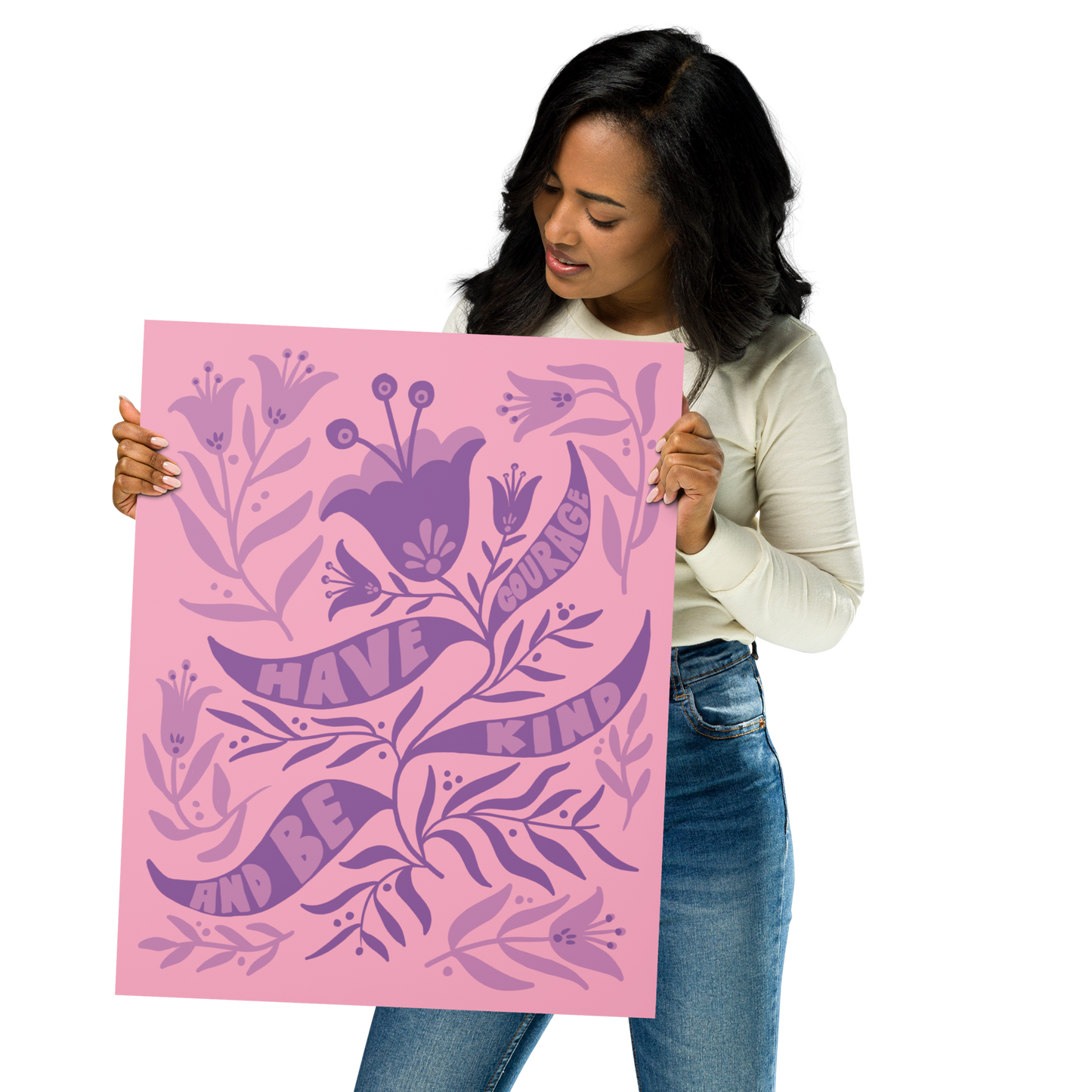 "Have Courage And Be Kind" Art Print / 5X7 Art / 8X10 Art / 16X20 Art - FLORAL SUPPORT