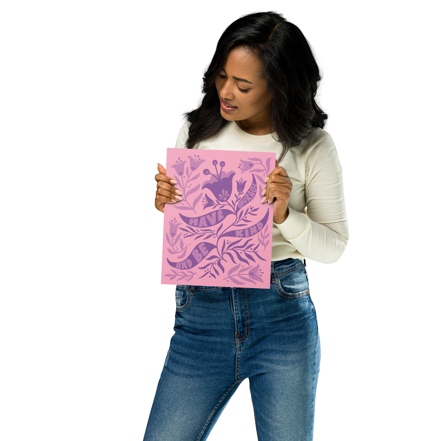 "Have Courage And Be Kind" Art Print / 5X7 Art / 8X10 Art / 16X20 Art - FLORAL SUPPORT