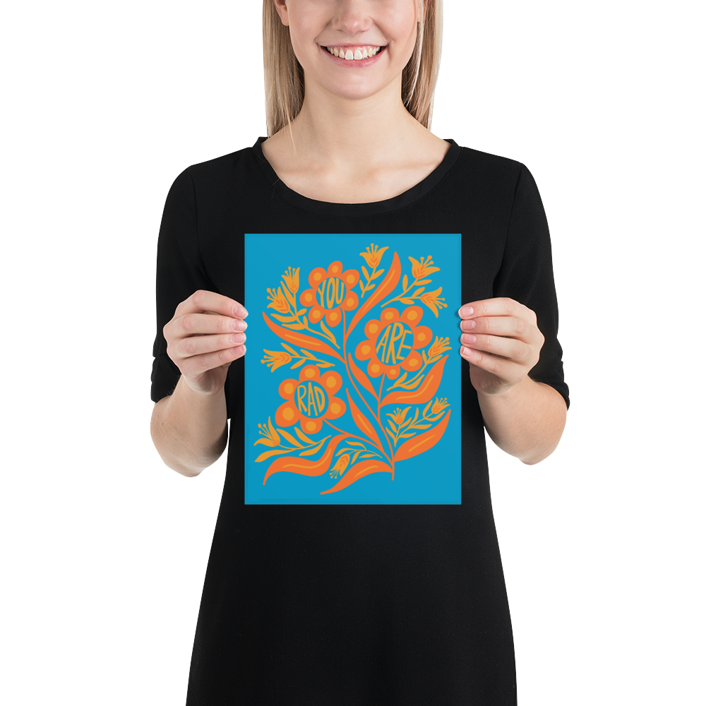 "You Are Rad" Art Print / 5X7 Art / 8X10 Art - FLORAL SUPPORT