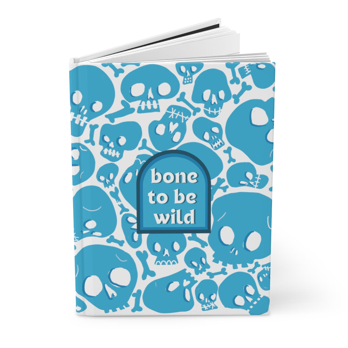 Skull and Bones Journal / Bone to Be Wild Journal Hardcover Journal Matte / Funny Quote Journal / Lined Journal / Gifts for Writers / Punny