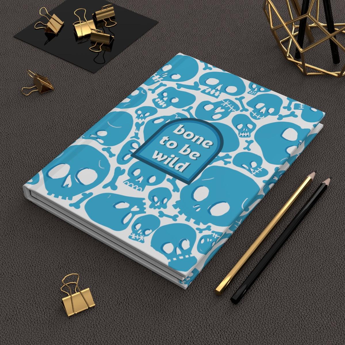 Skull and Bones Journal / Bone to Be Wild Journal Hardcover Journal Matte / Funny Quote Journal / Lined Journal / Gifts for Writers / Punny