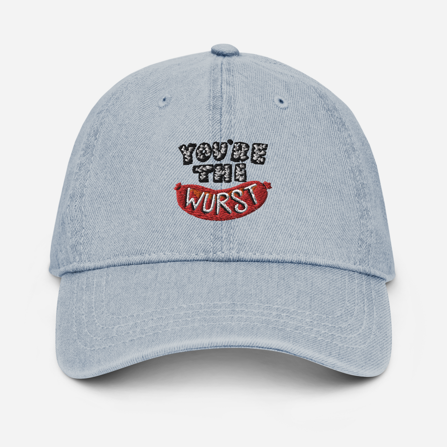 You're the Wurst Hat / Embroidered Denim Hat / Funny Dad Hat / Sausage Hat / Hot Dog Hat